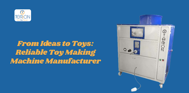 From Ideas to Toys: Reliable Toy Making Machine Manufacturer