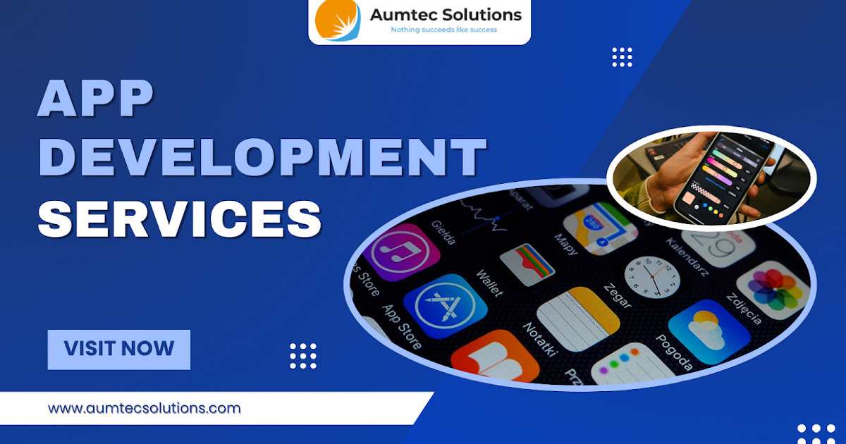 App Development Services: Transforming Business Strategy with Intelligent Digital Solutions