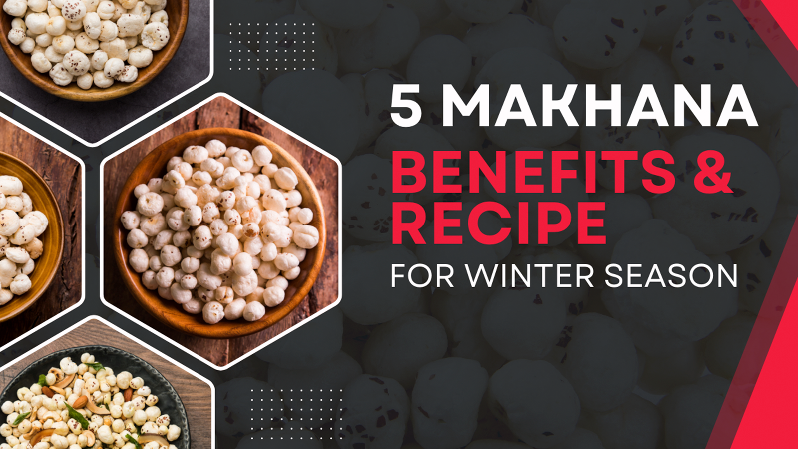 5 Best Makhana Benefits & Winter Recipes | NFci