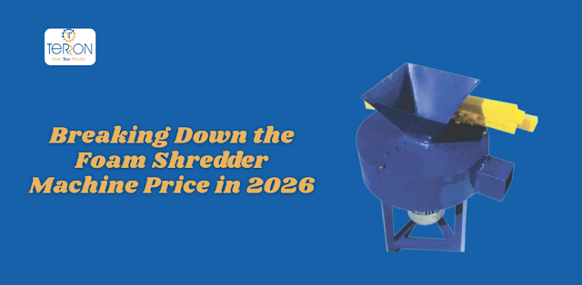 Breaking Down the Foam Shredder Machine Price in 2026
