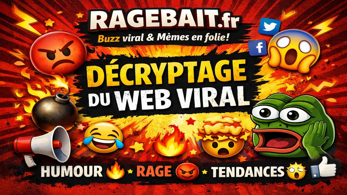Ragebait : Buzz, Mèmes & Vidéos | Décryptage du Web Viral