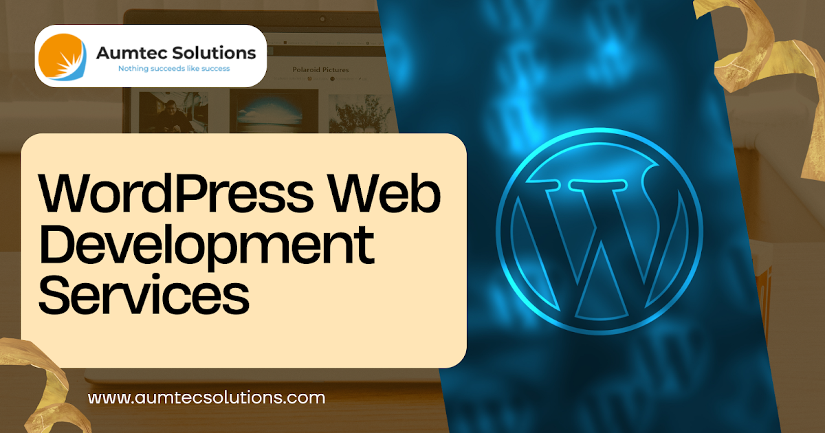 WordPress Web Development Services: Building Powerful, Future-Ready Websites That Rank & Convert in 2026