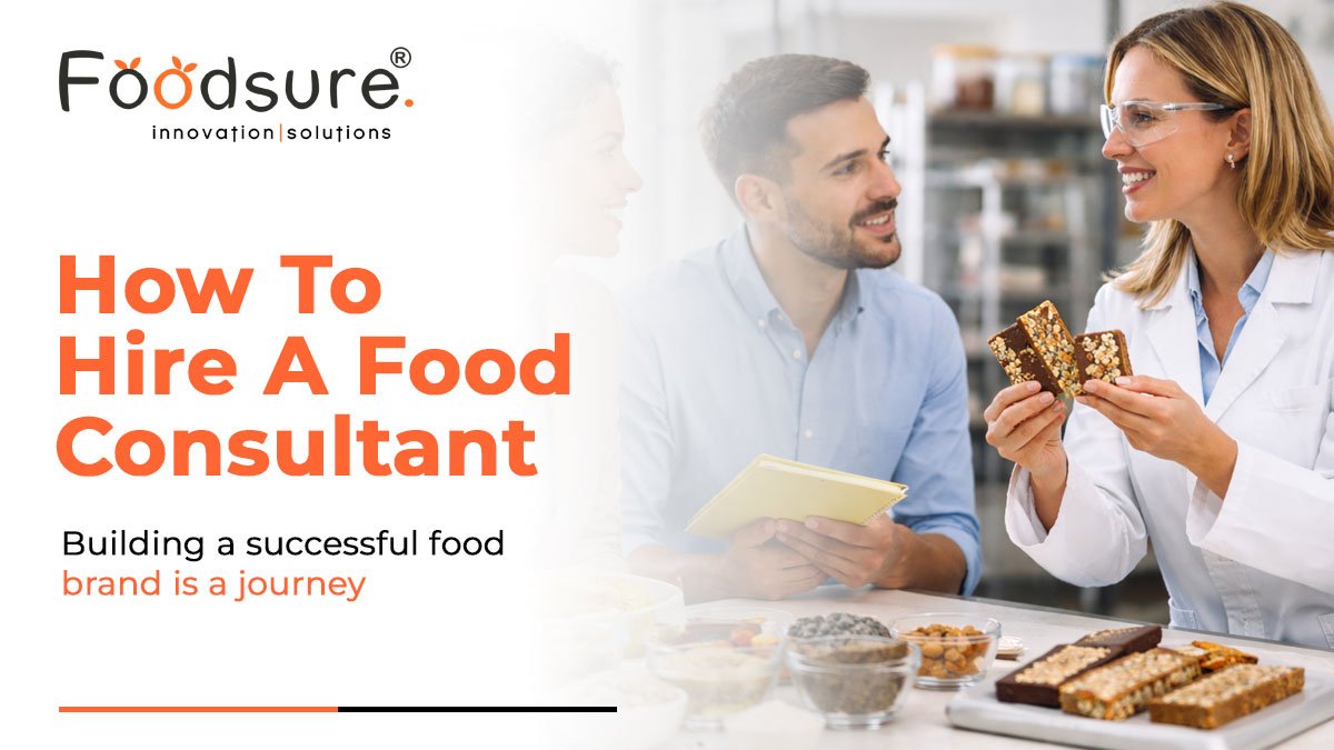 How To Hire A Food Consultant: A Complete Brand Guide