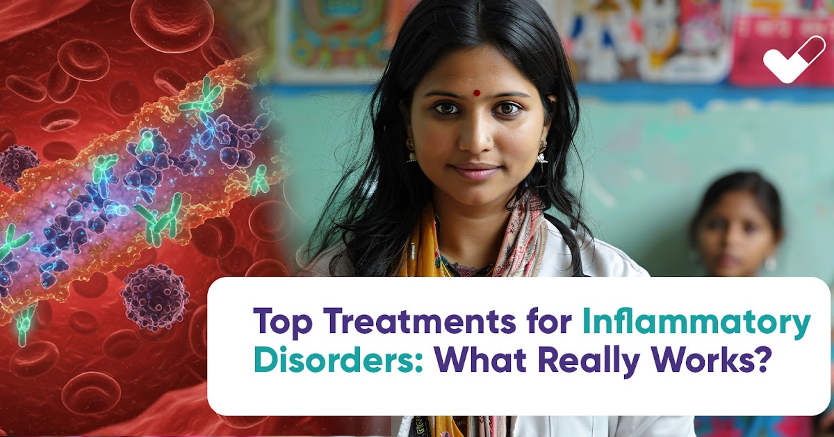 Top Treatments for Inflammatory Disorders: What Really Works?