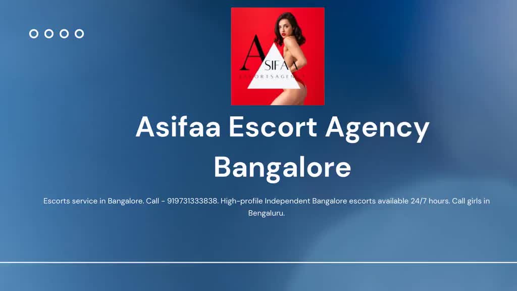 Bangalore escorts | Asifaa.com | 919731333838