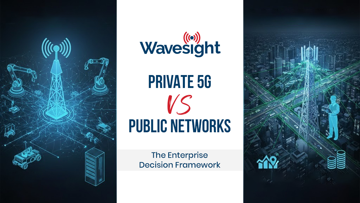 Private 5G vs. Public Networks: The Enterprise Decision Framework -