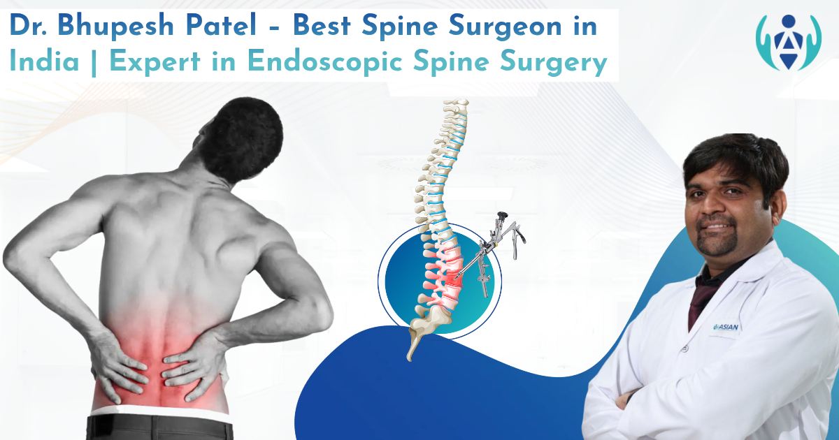 Best Spine Surgeon in India - Dr. Bhupesh Patel (Endoscopic Spine Expert)