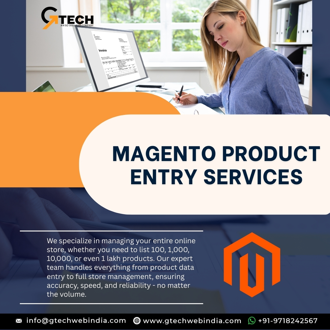 Magento Product Entry Services That Help You Sell More Online – gtechwebindia