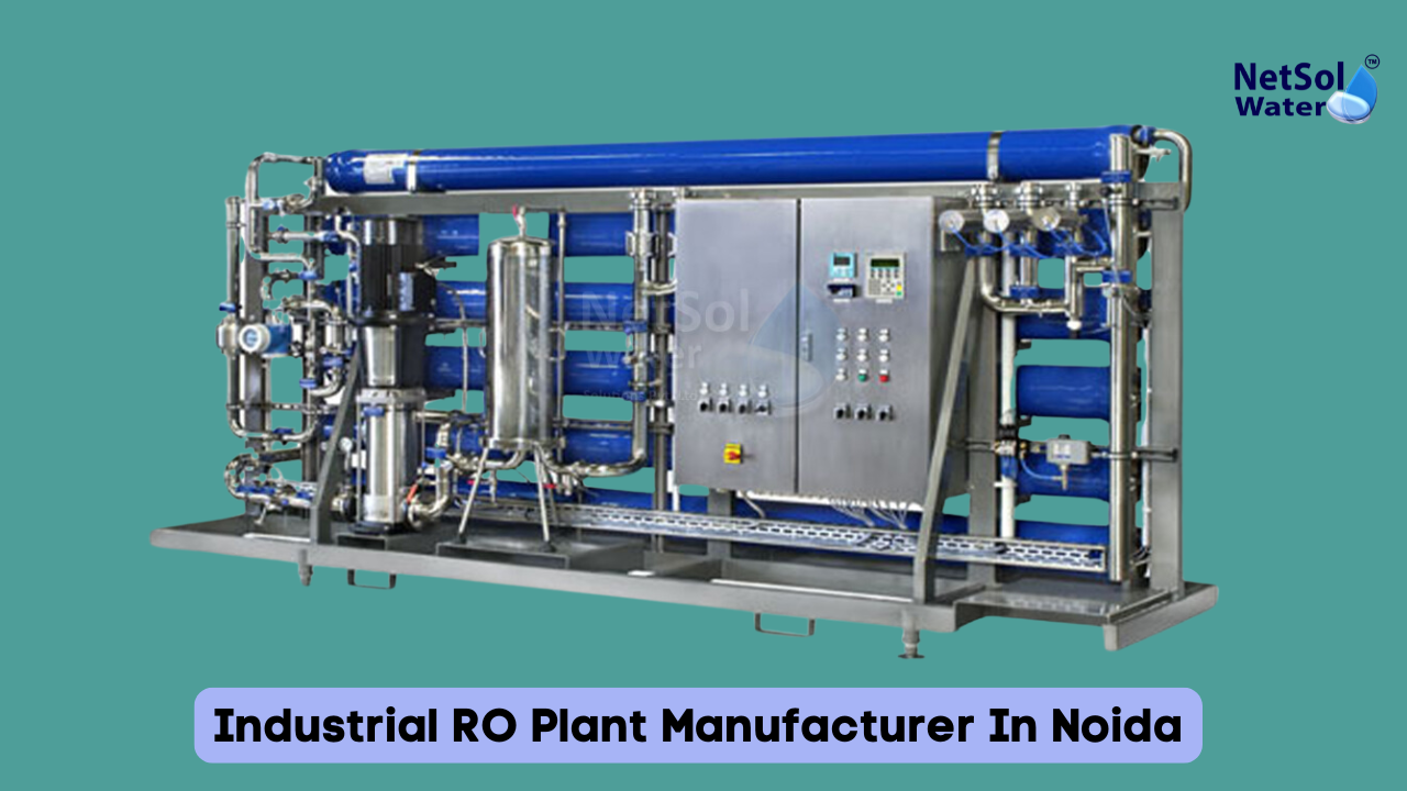 Industrial RO Plant Manufacturer In Noida [2026]