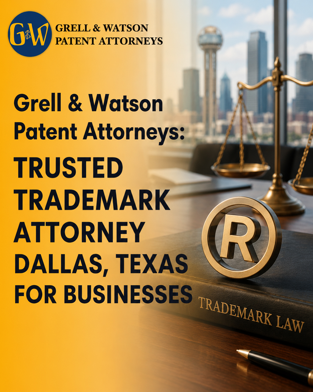 Grell & Watson Patent Attorneys: Trusted Trademark Attorney Dallas, Texas for Businesses â€“ Grell & Watson Patent Trademark