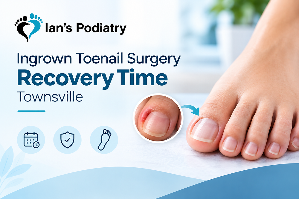 How Long Does Ingrown Toenail Surgery Recovery Take in Townsville?