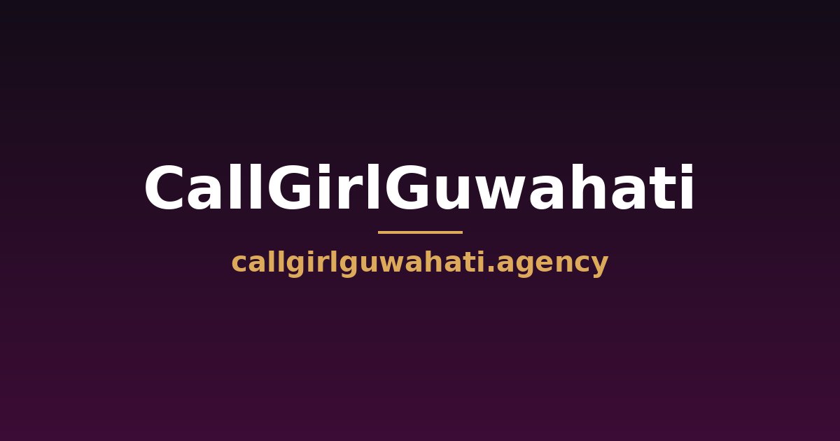 Call Girls in Guwahati | Escort Service | COD Available