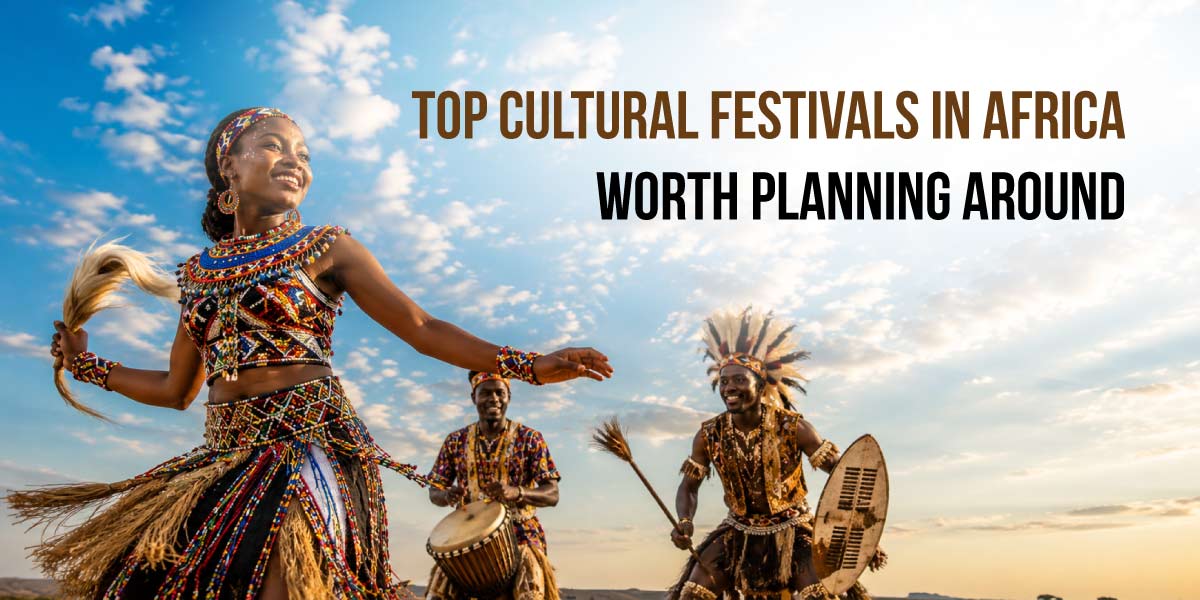 Top Cultural Festivals in Africa Worth Planning Around